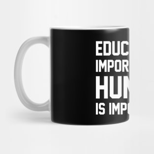 Education Is Important But Hunting Is Importanter Mug